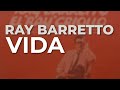 Ray Barretto - Vida (Audio Oficial)