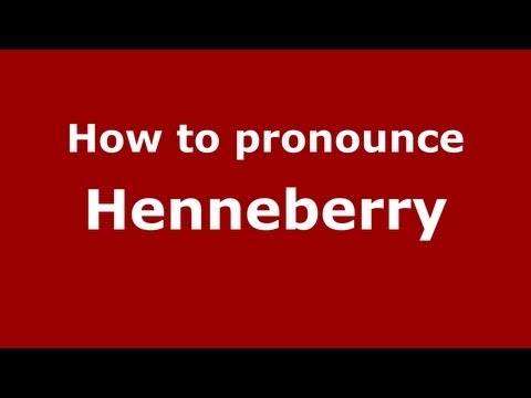 How to Pronounce Henneberry - PronounceNames.com