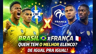 FRANÇA DE MBAPPÉ É MUITO SUPERIOR AO BRASIL? 😳🔥 Elenco VS elenco