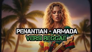 Download lagu Cover PENANTIAN - ARMADA ( Versi reggae)  mp3