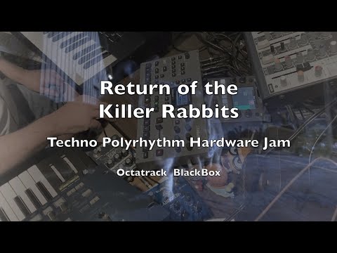 Octatrack and BlackBox Techno Polyrhythm Hardware Jam - Return of the Killer Rabbits
