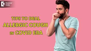 How to deal with allergic or seasonal cough this COVID Era? - Dr. Harihara Murthy|Doctors