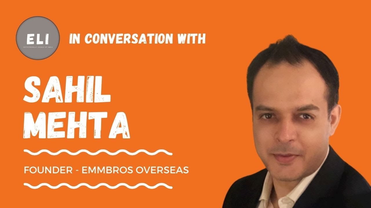 Lifestyle Entrepreneurship: Sahil Mehta's Journey to Success with Emmbros Overseas