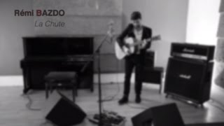 Rémi BAZDO - La Chute (Live session)