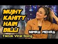 Mujhy Kahity Hain Billi Song 2025 New Virsion Nimra Mehra
