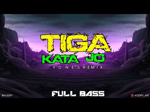 TIGA KATA JO_-_ VIRAL TIKTOK _FULLBASS(YONES REMIX)