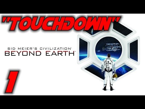 Civilization: Beyond Earth Gameplay / Let's Play (S-1) -Part 1- "Touchdown"