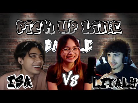 PICK-UP LINE BATTLE ft. ISA AND LITALY