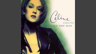 Celine Dion - Call The Man [Audio HQ]