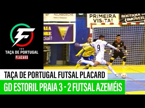 Taça de Portugal Futsal Placard: GD Estoril Praia 3 - 2 Futsal Azeméis By Noxae