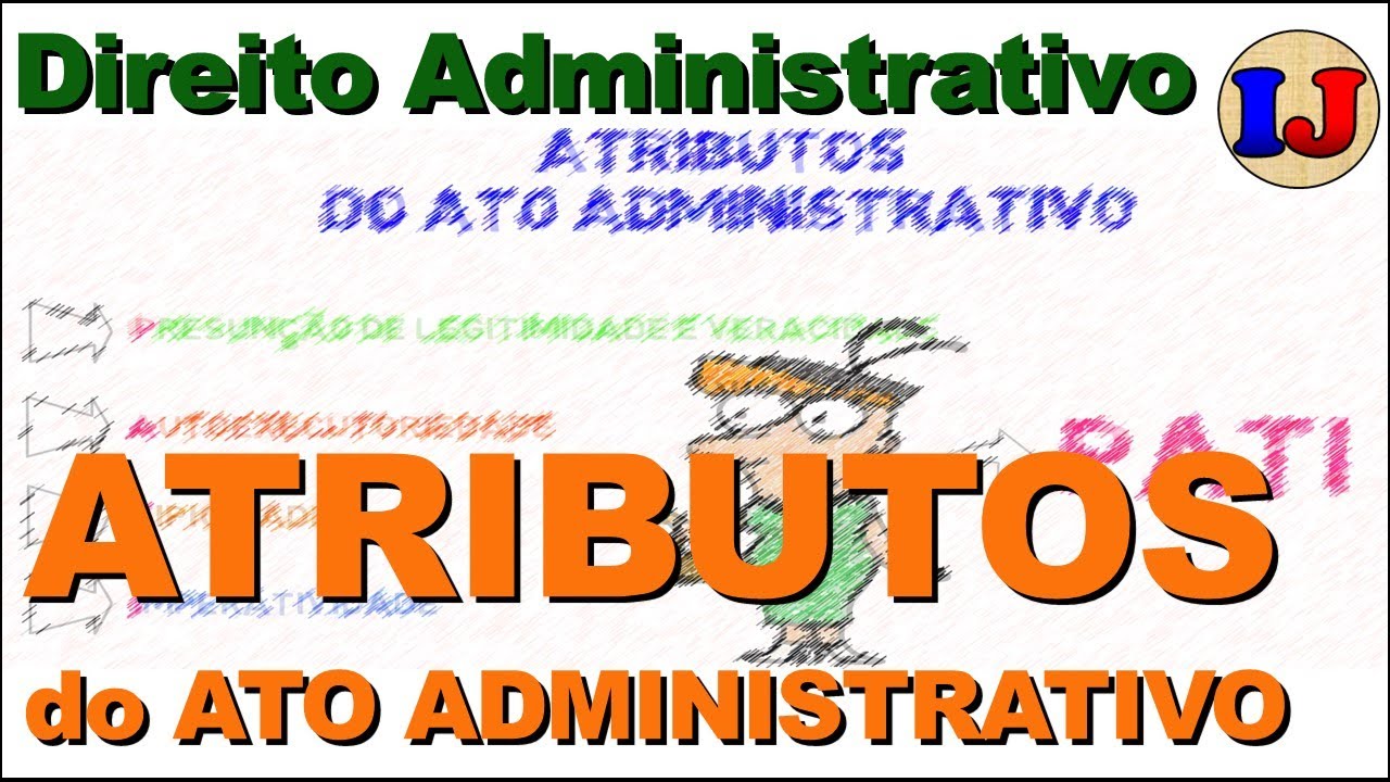 10- ATRIBUTOS DO ATO ADMINISTRATIVO - DIREITO ADMINISTRATIVO