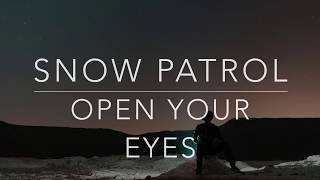 Snow Patrol - Open Your Eyes (Lyrics/Tradução/Legendado)(HQ)
