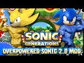 Sonic Generations Overpowered Sonic 2 0 Mod Mondays