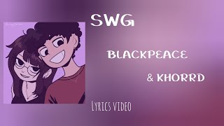 Download lagu BLACKPEACE & kHORRD - SWG(Lyrics video)မင်းမျက်မှန်ဟာကမ္ဘာကြီး mp3