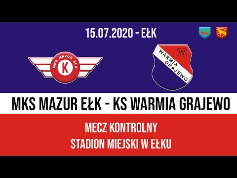 15.07.2020 SPARING: MAZUR Ełk - WARMIA Grajewo