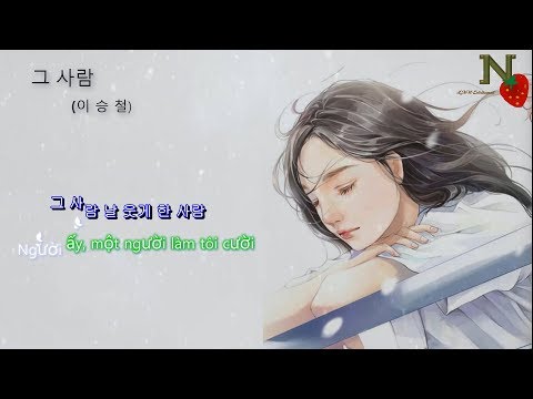 [Lyric] Người Ấy (그사람) - Lee Seung Chul| Học tiếng hàn qua bài hát