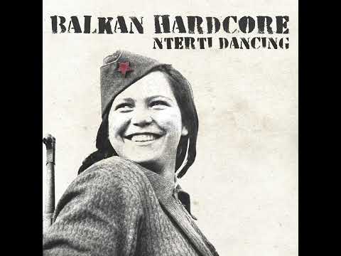 07 - Nterti Dancing - Balkan Hardcore