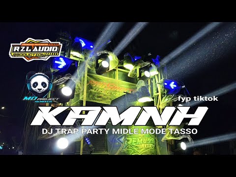 DJ KAMNH TRAP PARTY MIDLE TASSO MODE SLOW BASS BY RZL AUDIO MALANG & SQUAD CELENG FROM DJ MD PROJECT