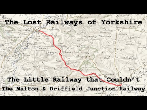 The Lost Railways of Yorkshire: The Little Railway that Couldn't - The Malton and Driffield Railway