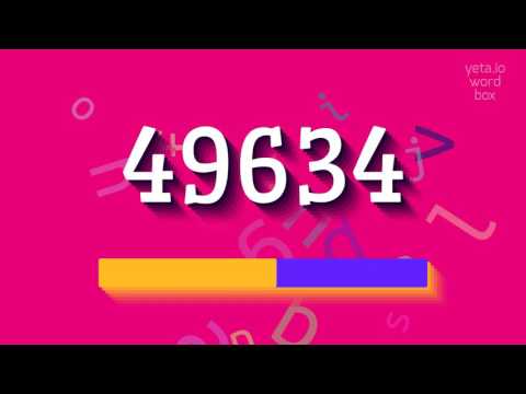 49634 - HOW TO PRONOUNCE IT? #49634