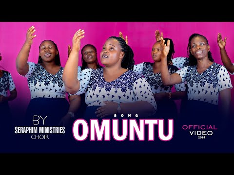 OMUNTU BY SERAPHIM MINISTRIES CHOIR OFFICIAL VIDEO 4K