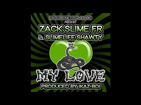 Zack Slime Fr & Slimelife Shawty - My Love (Prod. by Ikaz Boi)