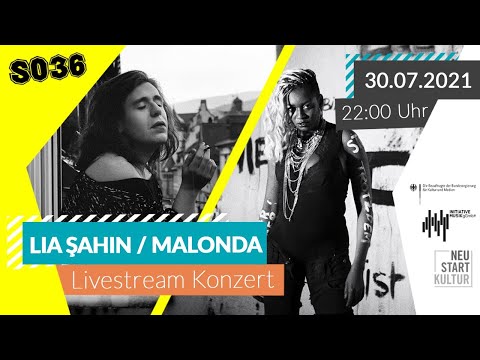 LIA ŞAHIN / MALONDA // SO36 Livestream Konzert // 30.07.2021 // 22 Uhr