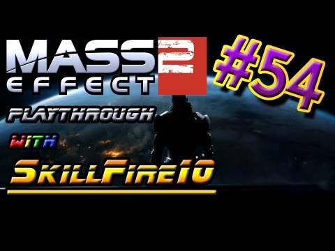 Mass Effect Trilogy Playthrough w/ SkillFire10 - Part 54: Back in the Fight