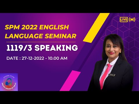 SPM 2022 1119/3 SPEAKING SEMINAR: ANSWERING TECHNIQUES THROUGH LANGUAGE STRATEGIES