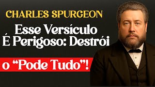 Esse Versículo Derruba Toda Teologia do “Pode Tudo" - Charles Spurgeon