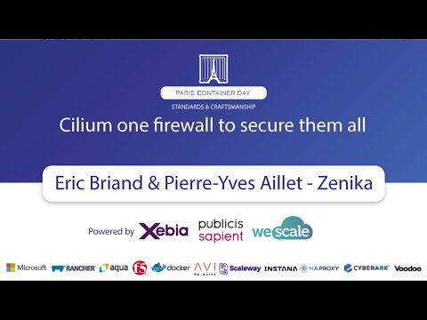 Cilium one firewall to secure them all - Eric Briand / Pierre-Yves Aillet