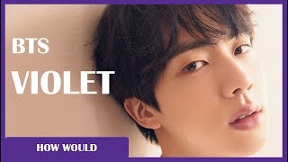 How Would BTS Sing - PENTAGON "Violet" (Line Distribution)