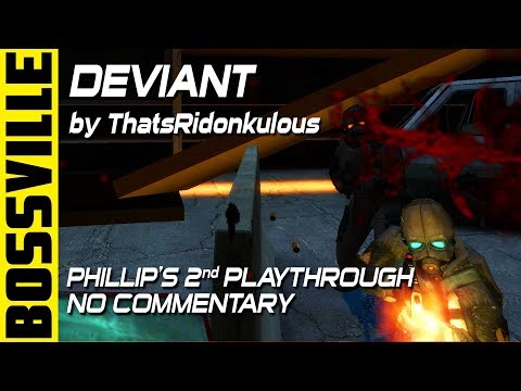 Half-Life 2: BossVille: Deviant - 2nd Playthrough - No Commentary