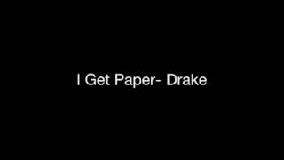 Drake- I Get Paper -Ft. Kevin Cossom