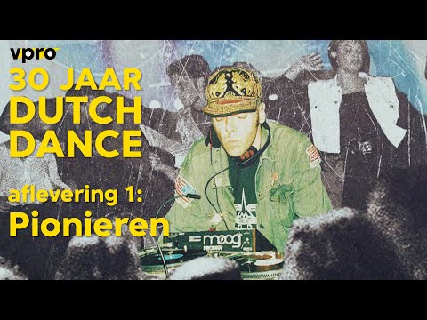 30 Years of Dutch Dance #1: Pioneering