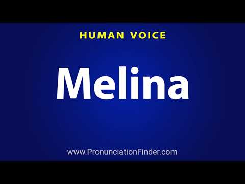 How To Pronounce Melina