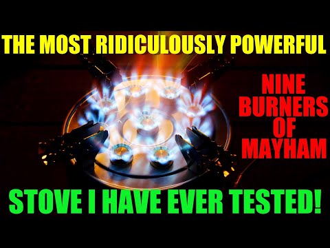 NINE BURNERS OF MAYHAM - The Most Ridiculously Powerful Stove I Have Ever Tested!
