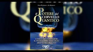 Libro "il potere del cevello quantico" di I. Pentimalli e J. Marshall (prima parte)