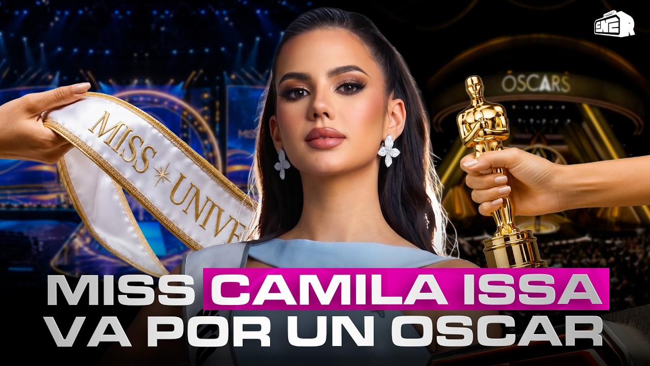 MISS  CAMILA ISSA: "VOY POR MISS UNIVERSO Y DESPUÉS POR UN OSCAR"