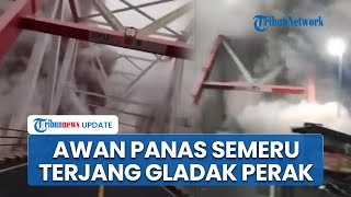Detik-detik Letusan Gunung Semeru Sampai Jembatan Gladak Perak, Awan Panas Meluncur 13 Km