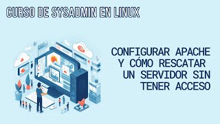 CONFIGURAR APACHE Y CÓMO SALVAR UN SERVIDOR SIN TENER ACCESO 😱 | CURSO DE SYSADMIN EN LINUX
