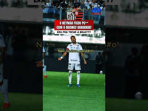 O NEYMAR FICOU PU** COM O RODINEI NESSE LANCE EM SANTOS X FLAMENGO! COM RAZÃO???