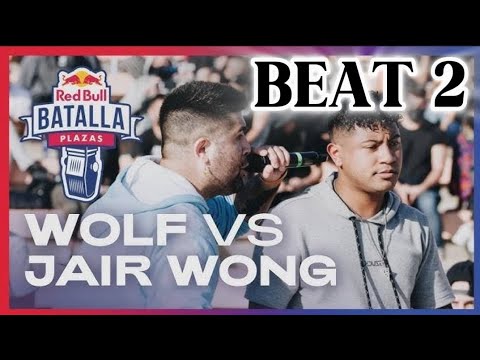 BEAT 2/WOLF VS JAIR WONG/FINAL DE TORNEO DE PLAZAS/RED BULL BATALLA