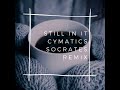 Cymatics - Still In It (Socrates Remix)