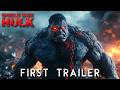 World War Hulk First Trailer 2025 Marvel Studios Concept 4k