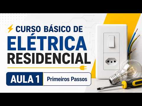 Curso Básico de Elétrica Residencial | Aula 1 – Primeiros Passos