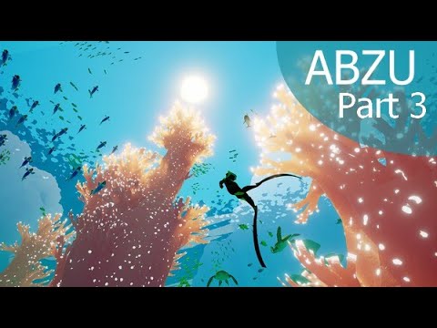 ABZU - Full Gameplay Walkthrough (Part 3)