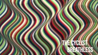The Cyclist - Breathless