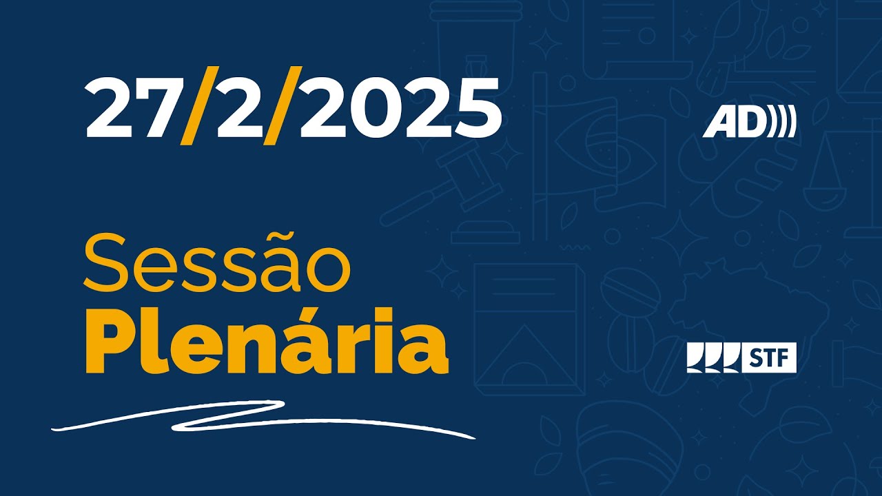 Sessão Plenária (AD) - Crimes envolvendo servidores públicos - 27/02/2025