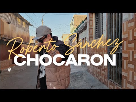 CHOCARON ❌️ ROBERTO SÁNCHEZ ❌️ VIDEO OFICIAL